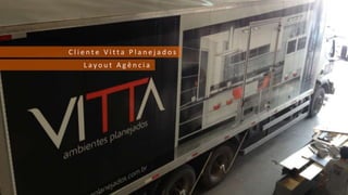 C l i e n t e V i t t a P l a n e j a d o s
L a y o u t A g ê n c i a
 