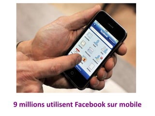 9 millions utilisent Facebook sur mobile
 
