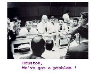 Houston,
We’ve got a problem !
 
