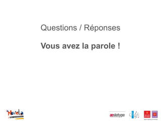 Questions / Réponses

Vous avez la parole !
 