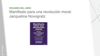 RESUMEN DEL LIBRO
1
PORTADA
Manifiesto para una revolución moral.
Jacqueline Novogratz
 