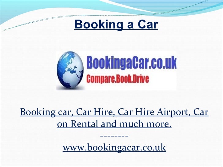 Booking a Car, Cars Rentals in UK, Cheap Car Hire UK, Car Rental Online