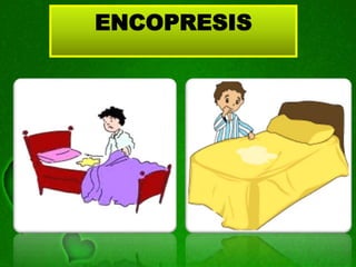 ENCOPRESIS
 