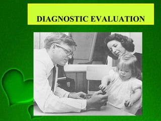 DIAGNOSTIC EVALUATION
 