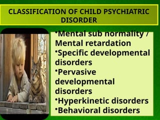 Revised -ppt of child psychiatric problems [Autosaved].pptx