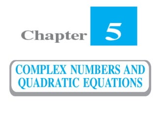 Ppt of complex numbers and Quadratic equations.