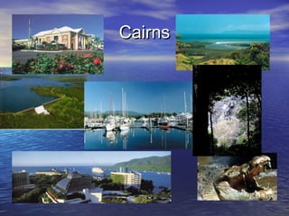 CairnsCairns
 