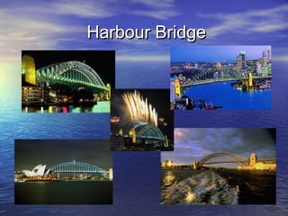 Harbour BridgeHarbour Bridge
 