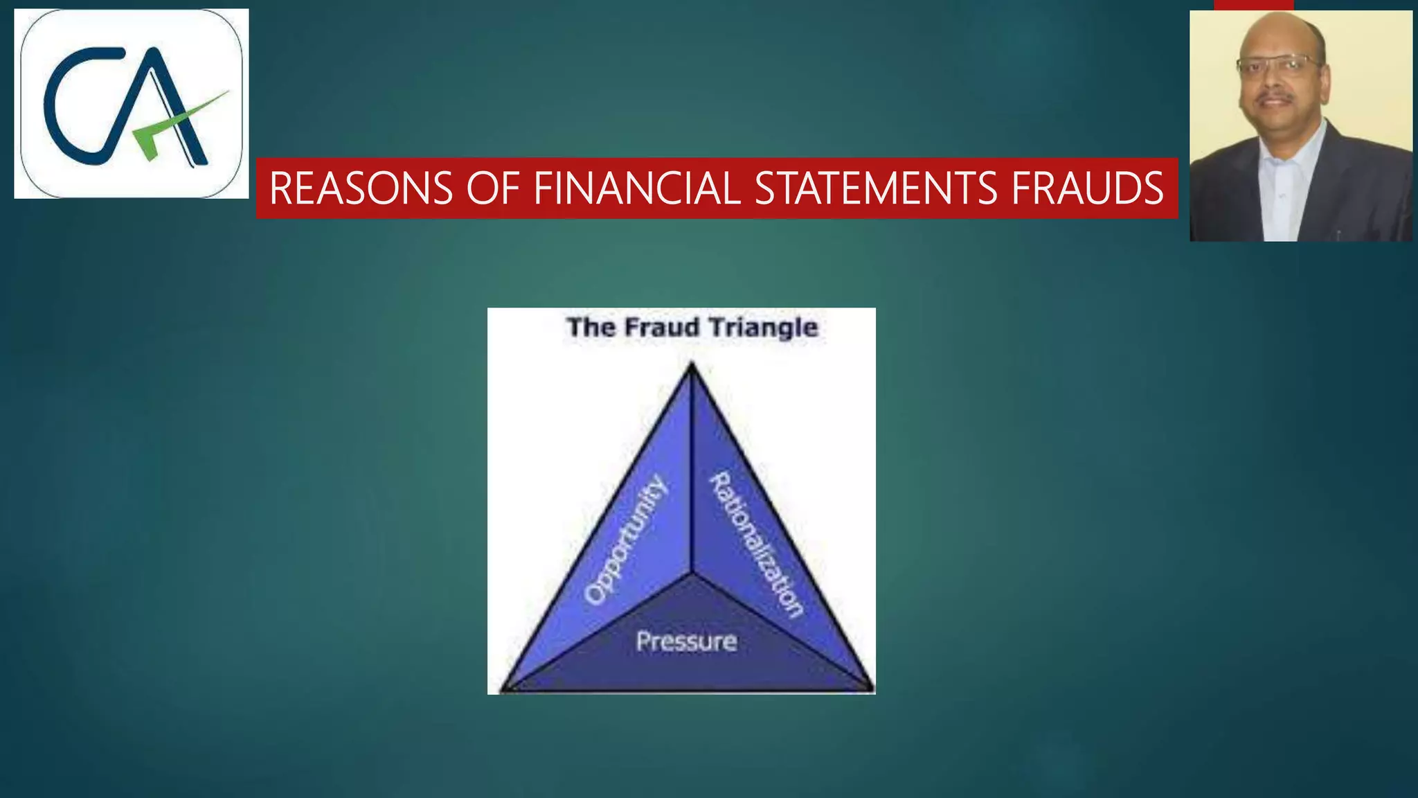 REASONS OF FINANCIAL STATEMENTS FRAUDS
 