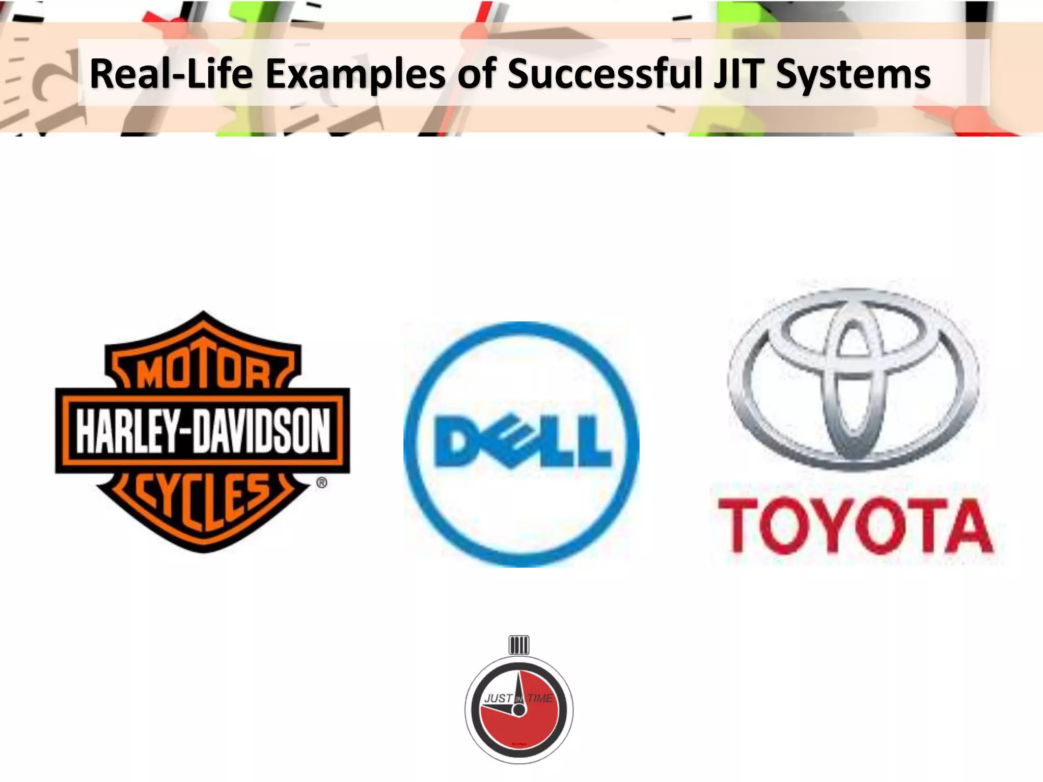 Real-Life Examples of Successful JIT Systems
 
