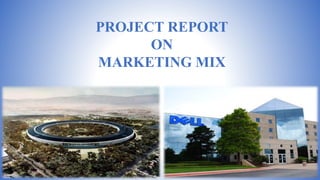PROJECT REPORT
ON
MARKETING MIX
 