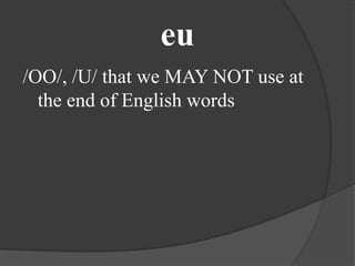 Eu Digraph Examples Ppt of multi letter phonograms with rules | PPTX