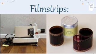 Filmstrips:
 