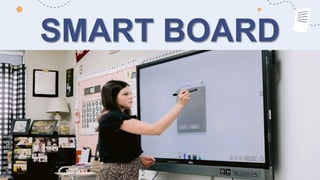 SMART BOARD
 