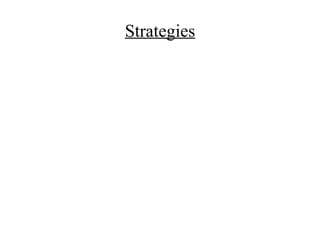Strategies
 