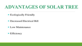 ADVANTAGES OF SOLAR TREE
 