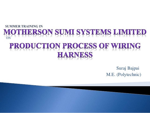 Ppt of training in MSSL wiring harness pune 