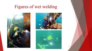 Figures of wet welding
13
 