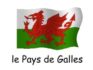 le Pays de Galles 