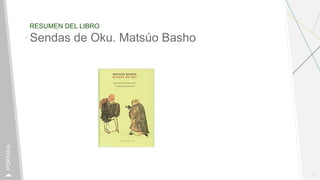RESUMEN DEL LIBRO
1
PORTADA
Sendas de Oku. Matsúo Basho
 
