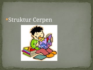 Struktur Cerpen
 