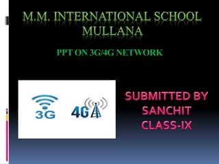 PPT ON 3G/4G NETWORK
 