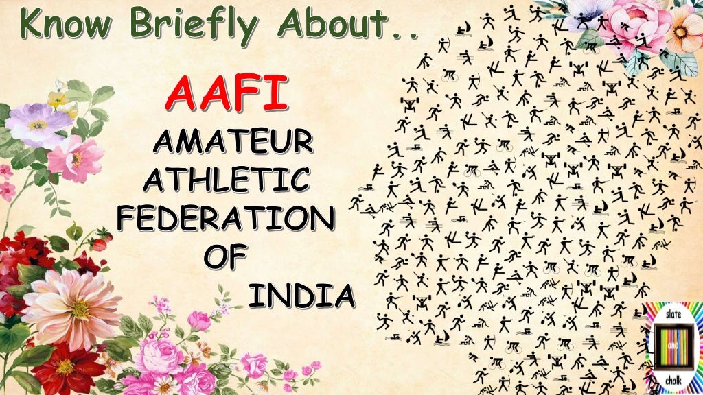 PPT ON AAFI PPT ON AMATEUR ATHLETIC FEDERATION OF INDIA IMPORTA…