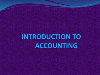 PPT ON INTRODUCTION TO ACCOUNTING - 1 | PPTX