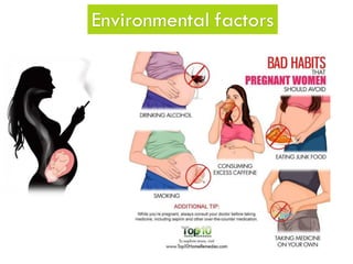 Environmental factors
 