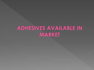 Ppt on Adhesives | PDF