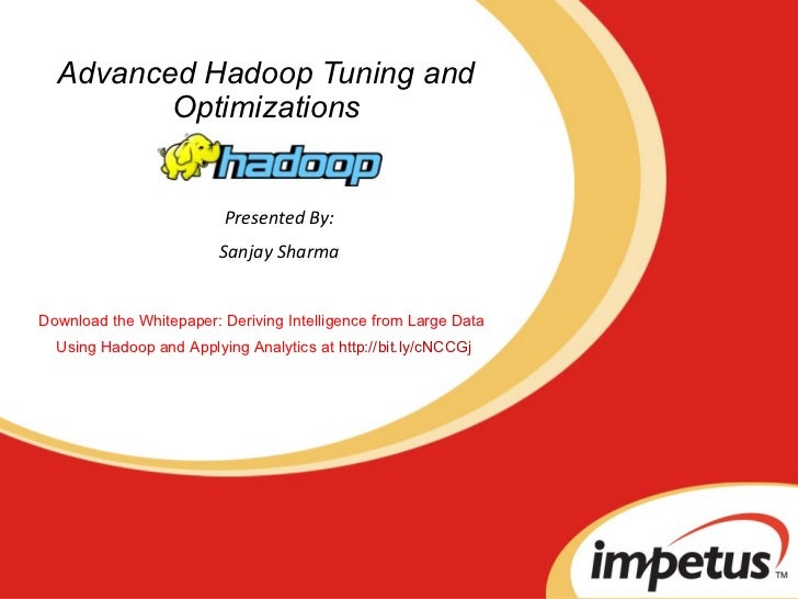 Advanced Hadoop Tuning and Optimization Hadoop Consulting