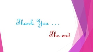 Thank You …
The end
 