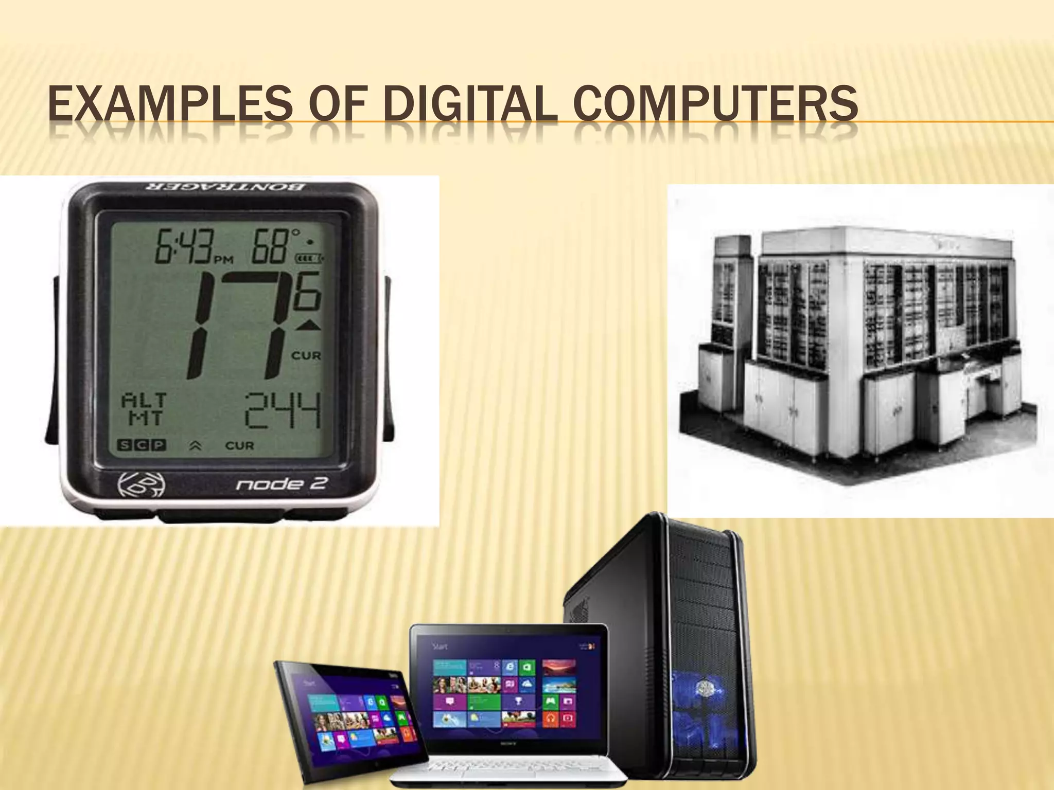 EXAMPLES OF DIGITAL COMPUTERS
 