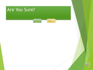 Are You Sure?
Yes!

No!

 