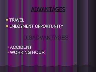 ADVANTAGES TRAVEL EMLOYMENT OPPORTUNITY DISADVANTAGES ACCIDENT WORKING HOUR 