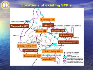 Bangalore Water Supply & Sewerage Project Stage – IV, Phase – II Objective of the Project is to Augment Water  Supply by 500 MLD To provide Sewerage System & Treatment Facility  in the peripheral areas of Bangalore city Distribution improvement (UFW) Slum development, e-governance and HRD 