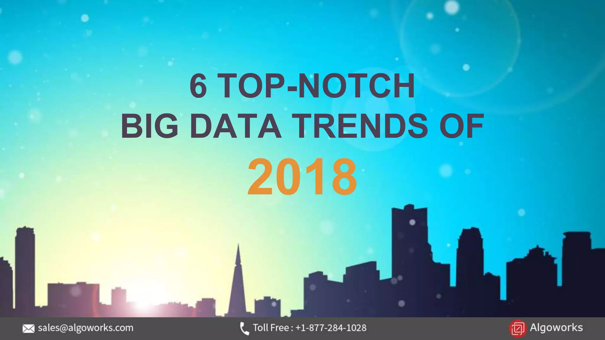 Top 6 Big Data Trends of 2018! PPT