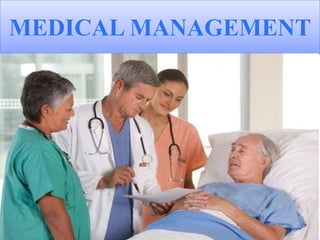 MEDICAL MANAGEMENT
 