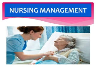 NURSING MANAGEMENT
 