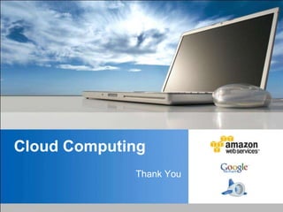Cloud Computing
             Thank You
 