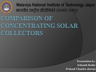 Presentation by:
Srikanth Reddy
Prakash Chandra sharma
 