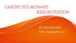 BY ARUSHI NEGI
M.Sc. Nursing Ist year
 