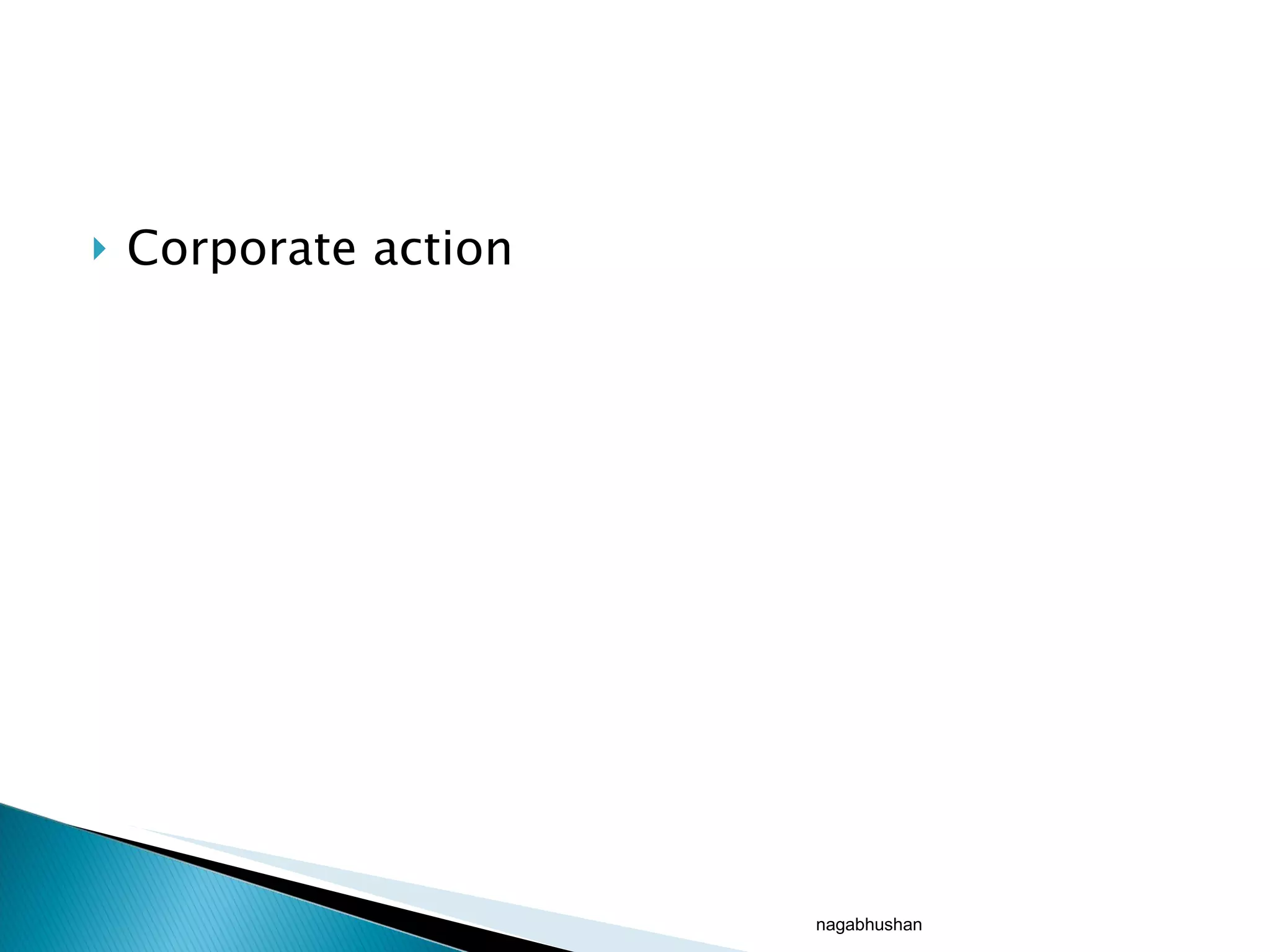 Corporate action nagabhushan 