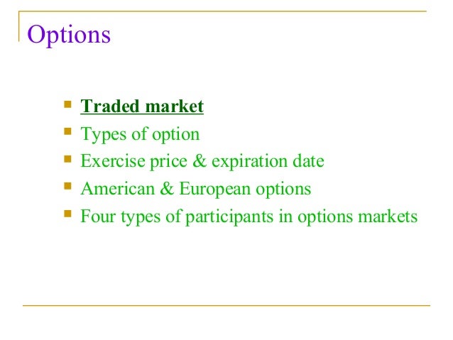 Options traded in the interbank market are known as over the counter options