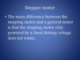 Types
• There are three basic stepper motor
types. They are :
• Variable-reluctance
• Permanent-magnet
• Hybrid
 