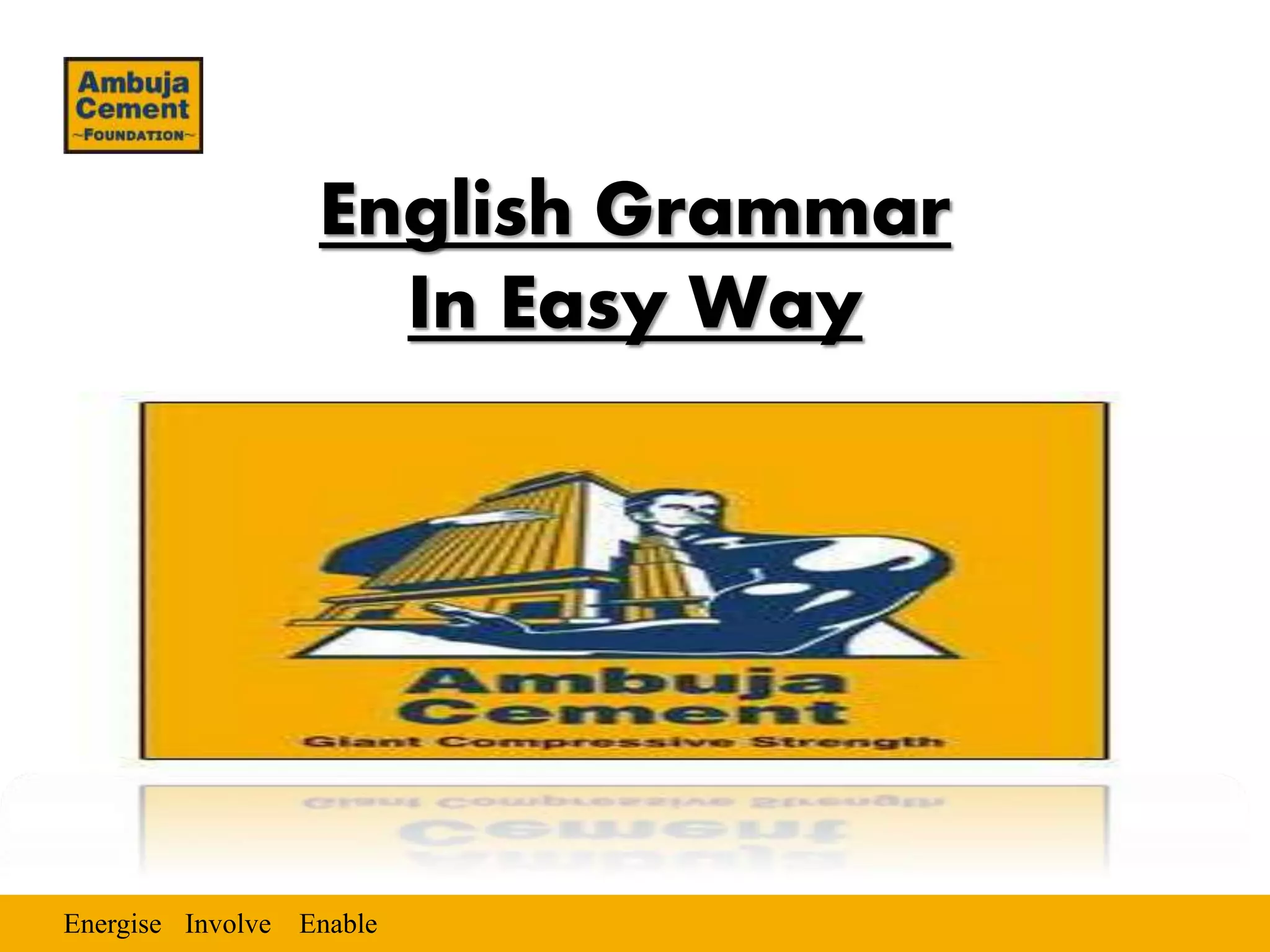 Energise EnableInvolve
English Grammar
In Easy Way
 
