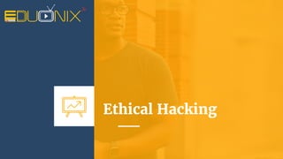 Ethical Hacking
 