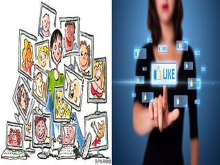 The Positive Effects 
• Keeping in touch with family and friends. 
• Making new friends. 
• Expressing yourself 
 