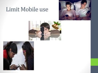 Limit Mobile use
 