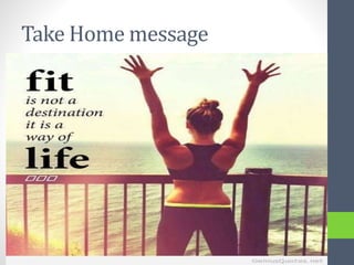 Take Home message
 